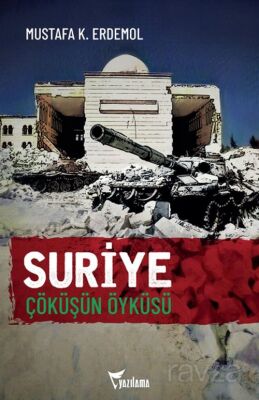 Suriye Çöküşün Öyküsü - 1