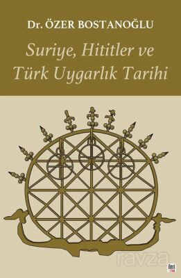 Suriye, Hititler ve Türk Uygarlık Tarihi - 1