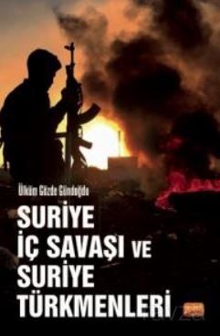 Suriye İç Savaşı ve Suriye Türkmenleri - 1