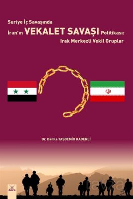 Suriye İç Savaşında İran'ın Vekalet Savaşı Politikası : Irak Merkezli Vekil Gruplar - 1
