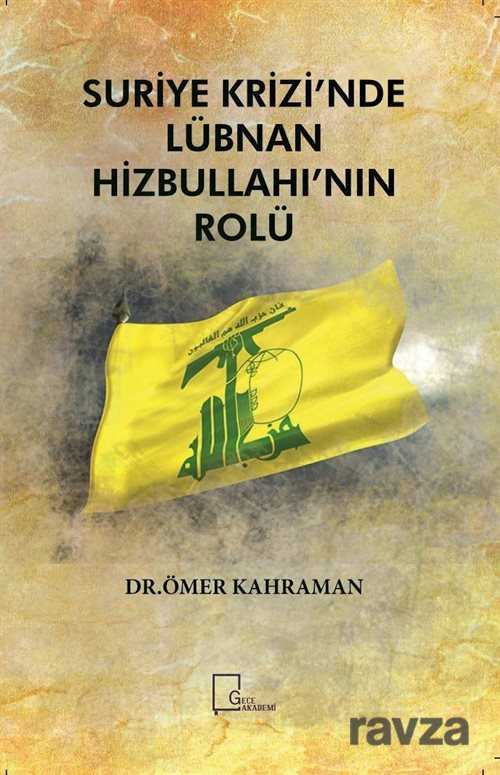 Suriye Krizi'nde Lübnan Hizbullahı'nın Rolü - 1