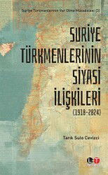 Suriye Türkmenlerinin Siyasi İlişkileri (1918-2024) - Literatürk Yayınları (Konya)