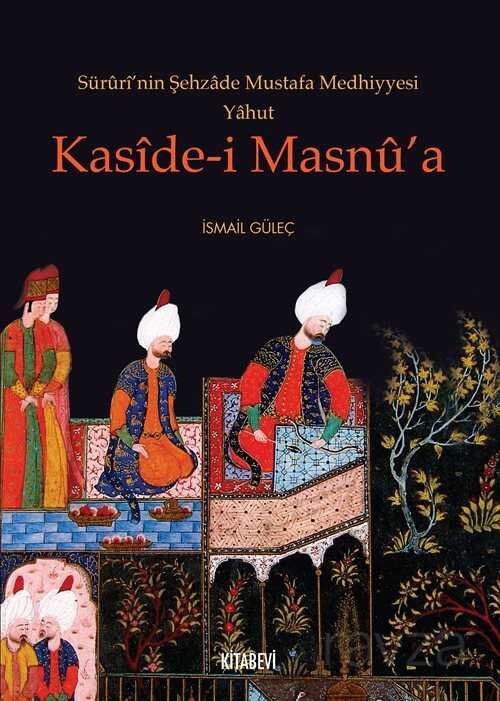 Süruri'nin Şehzade Mustafa Medhiyyesi Yahut Kaside-İ Masnu'a - 1