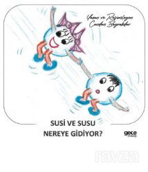 Susi ve Susu Nereye Gidiyor - Gece Kitaplığı