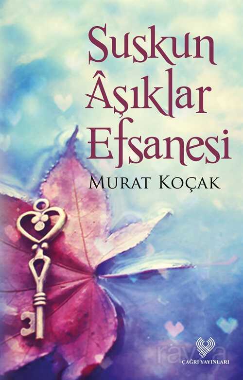 Suskun Aşıklar Efsanesi - Çağrı Yayınları