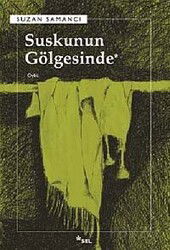 Suskunun Gölgesinde - Sel Yayınları