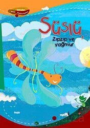Süslü, Zıpzıp ve Yağmur - Pegasus Çocuk Yayınları