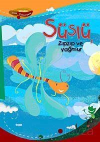 Süslü, Zıpzıp ve Yağmur - 1