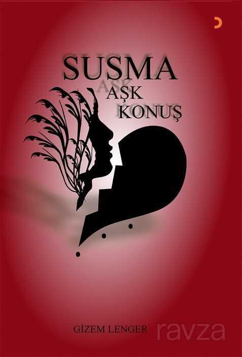 Susma Aşk Konuş - 1