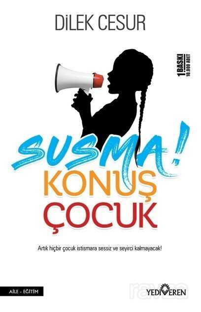 Susma Konuş Çocuk - Yediveren Yayınları