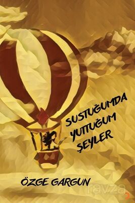 Sustuğumda Yuttuğum Şeyler - 1