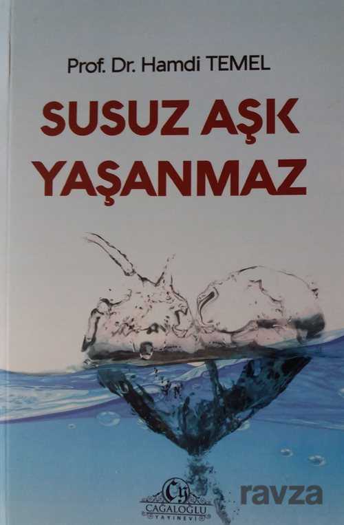 Susuz Aşk Yaşanmaz - Cağaloğlu Yayınevi