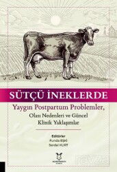 Sütçü İneklerde Yaygın Postpartum Problemler, Olası Nedenleri ve Güncel Klinik Yaklaşımlar - Akademisyen Kitabevi