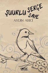 Şuurlu Serçe Şuurun Sayesi - Gülnar Yayınları