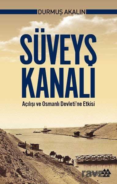Süveyş Kanalı Açılışı ve Osmanlı Devleti'ne Etkisi - 1