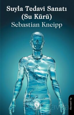 Suyla Tedavi Sanatı (Su Kürü) - 1