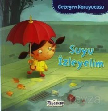 Suyu İzleyelim / Gezegen Koruyucusu - 1