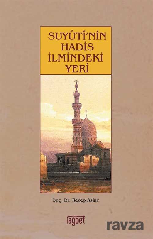Suyuti'nin Hadis İlmindeki Yeri - Rağbet Yayınları