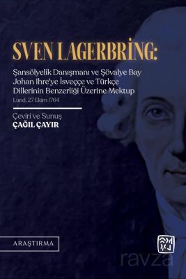 Sven Lagerbring: Şansölyelik Danışmanı ve Şövalye Bay Johan Ihre'ye İsveççe ve Türkçe Dillerinin Ben - 1