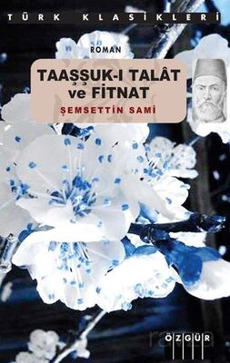 Taaşşuk-i Talat ve Fitnat - 1