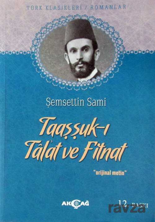 Taaşşuk-ı Tal′at ve Fitnat - Akçağ Yayınları