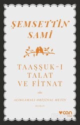 Taaşşuk-ı Talat ve Fitnat (Açıklamalı Orijinal Metin) - Can Yayınları