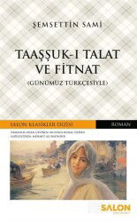 Taaşşuk-ı Talat ve Fitnat (Günümüz Türkçesiyle) - Salon Yayınları