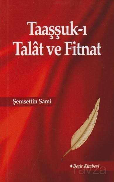 Taaşşuk-u Tal'at ve Fitnat - Beşir Kitabevi