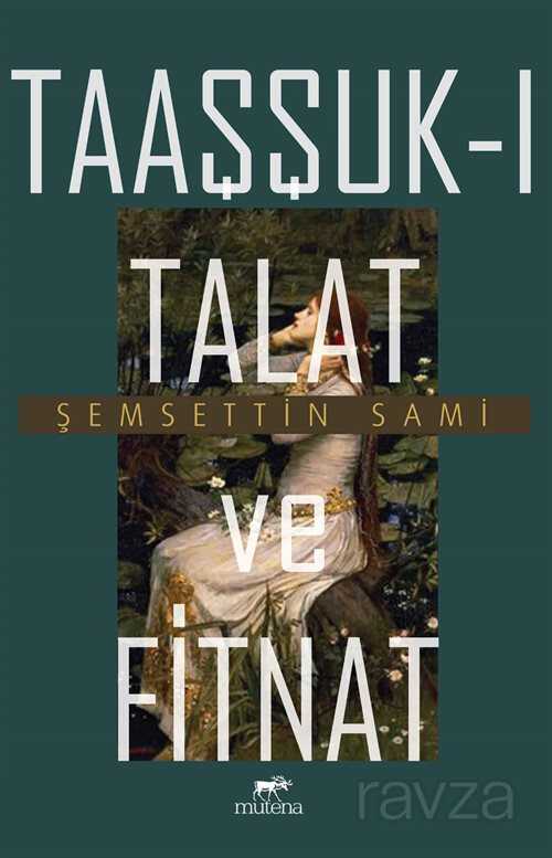 Taaşşukı Talat ve Fitnat - 1