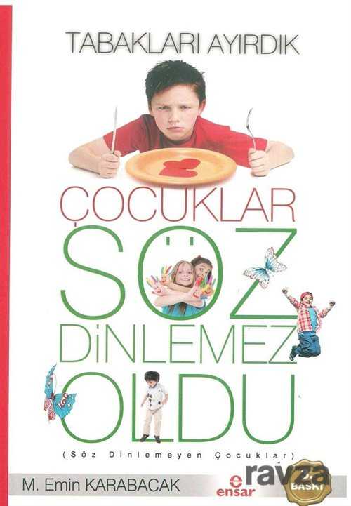 Tabakları Ayırdık Çocuklar Söz Dinlemez Oldu - Ensar Neşriyat
