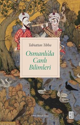 Tabiattan Tıbba Osmanlı'da Canlı Bilimleri - 1