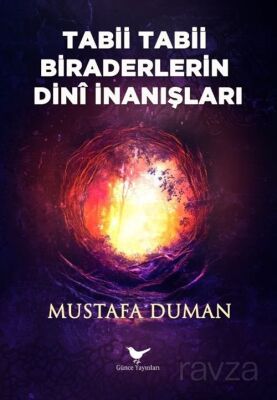 Tabii Tabii Biraderlerin Dinî İnanışları - 1