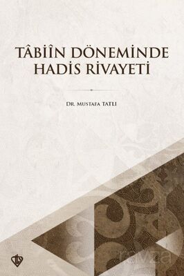 Tabiin Döneminde Hadis Rivayeti - 1