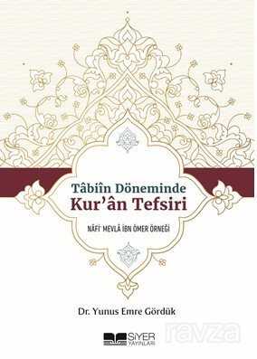 Tabiin Döneminde Kur'an Tefsiri - Siyer Yayınları