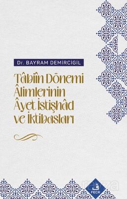 Tabiîn Dönemi Âlimlerinin Âyet İstişhad ve İktibasları - 1