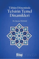 Tabiun Döneminde Tefsirin Temel Dinamikleri - Kitap Dünyası (Konya)