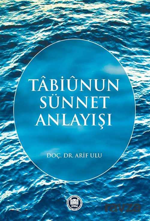 Tabiunun Sünnet Anlayışı - M.Ü. İlahiyat Fak. Vakfı Yayınları