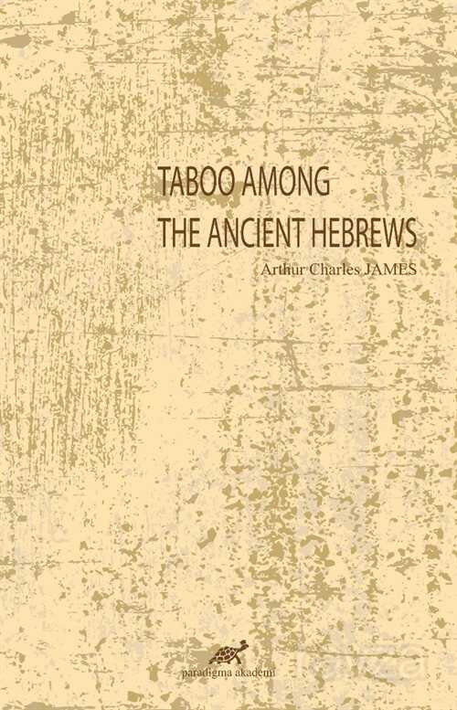 Taboo Among The Ancient Hebrews - Paradigma Akademi Yayınları (Edirne)