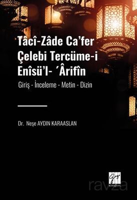 Tacî-zade Ca'fer Çelebi Tercüme-i Enîsü'l- 'Ârifîn - 1