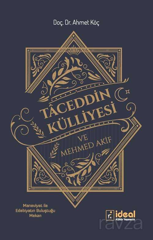 Taceddin Külliyesi ve Mehmed Akif - İdeal Kültür Yayıncılık