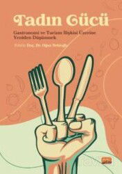 Tadın Gücü - Gastronomi ve Turizm İlişkisi Üzerine Yeniden Düşünmek - Nobel Bilimsel