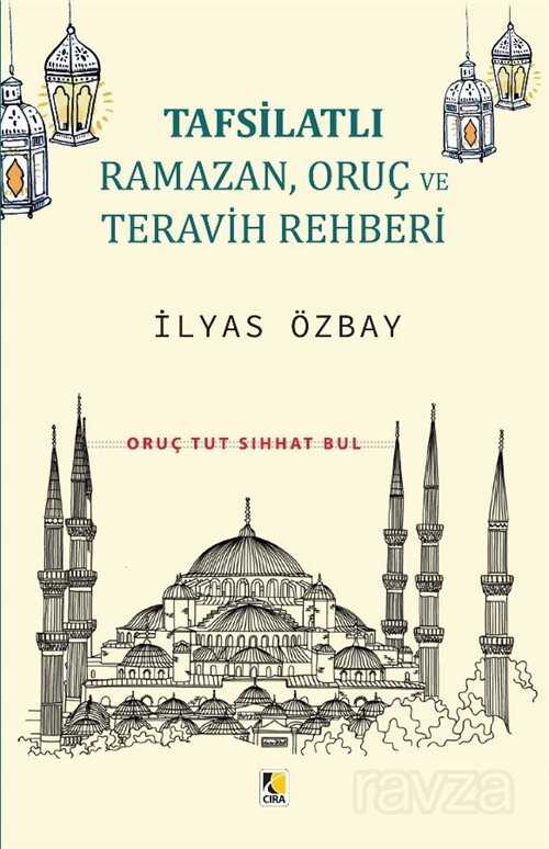 Tafsilatlı Ramazan, Oruç ve Teravih Rehberi - Çıra Yayınları