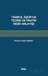 Tahir b. Âşûr'un Teorik ve Pratik Nesh Anlayışı - İlahiyat Yayınları