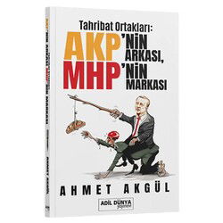 Tahribat Ortaklari: AKP’NIN ARKASI, MHP’NIN MARKASI - Adil Dünya Yayınevi