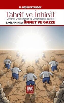 Tahrif ve İnhiraf Bağlamında Dinlerini Değiştirenler ve Dinlerinden Sapanlar - 1