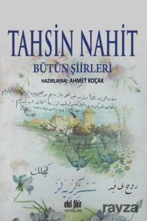 Tahsin Nahit Bütün Şiirlleri - Akıl Fikir Yayınları