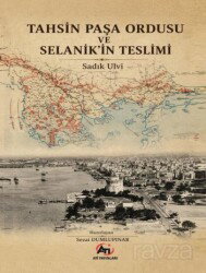 Tahsin Paşa Ordusu ve Selanik'in Teslimi - Ati Yayınları