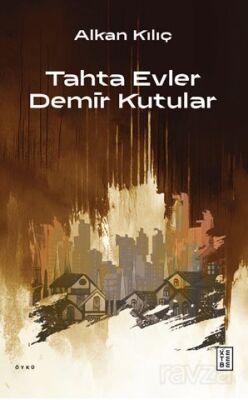 Tahta Evler Demir Kutular - 1