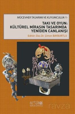 Takı ve Oyun: Kültürel Mirasın Tasarimda Yeniden Canlanışı - 1