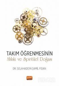 Takım Öğrenmesinin Ahlaki ve Spiritüel Doğası - 1